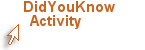 Hyperlink to DidYouKnow Activity